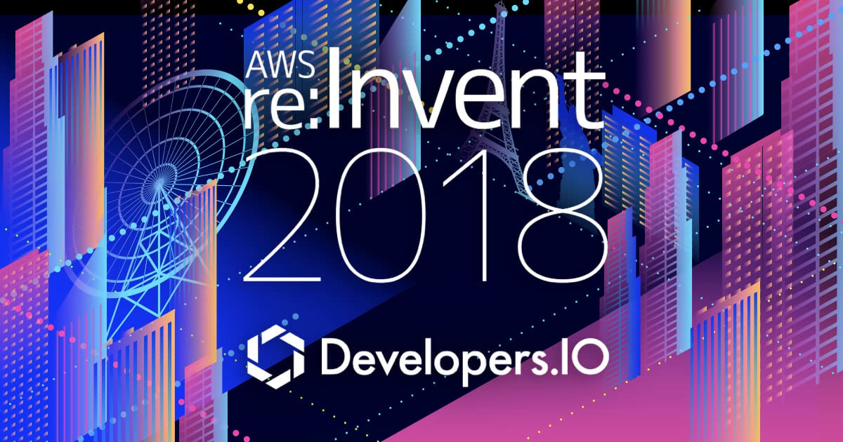 【随時更新】re:Invent2018 Alexa関連エントリーまとめ #Alexa  #reinvent