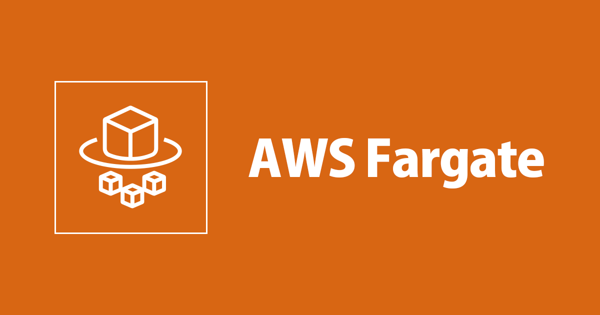 [Webinarレポート]AWS Startup fm AWS Fargate で始める、らくらくコンテナ生活！ 〜運用/セキュリティを AWS に任せて、ビジネスにフォーカスしよう！〜