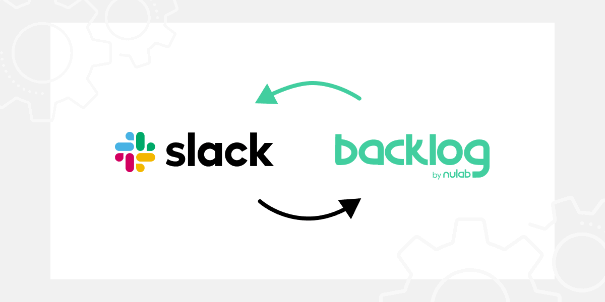 Integrating Backlog (Nulab) with Slack: Streamlining Project Management and Communication!